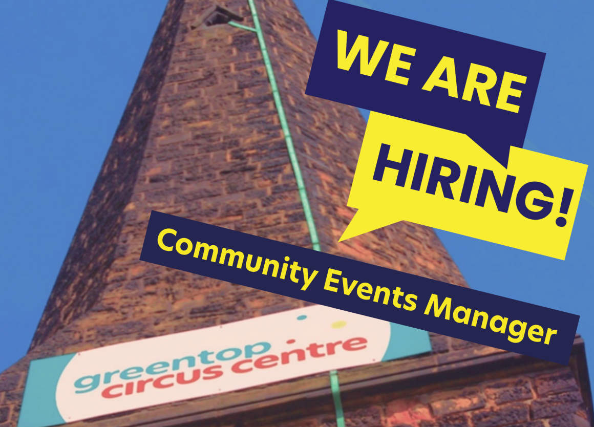We’re Hiring: Community Events Manager at Greentop Community Circus Centre!
