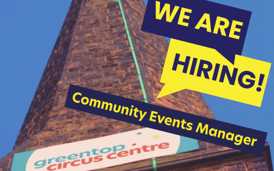 We’re Hiring: Community Events Manager at Greentop Community Circus Centre! We’re Hiring: Community Events Manager at Greentop Community Circus Centre!